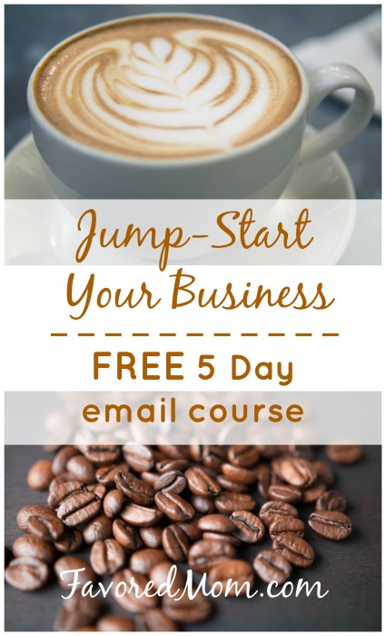 Jump-Start Your Business | FavoredMom.com